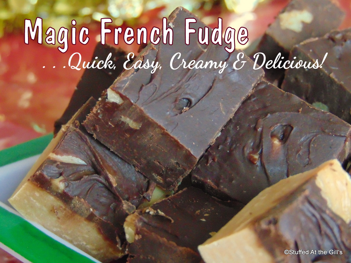 Magic French Fudge. . .Quick, Easy, Creamy & Delicious!