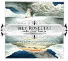 Hey Rosetta!: Into Your Lungs