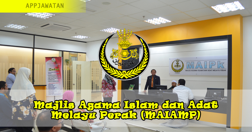 Jawatan Kosong di Majlis Agama Islam dan Adat Melayu Perak (MAIAMP