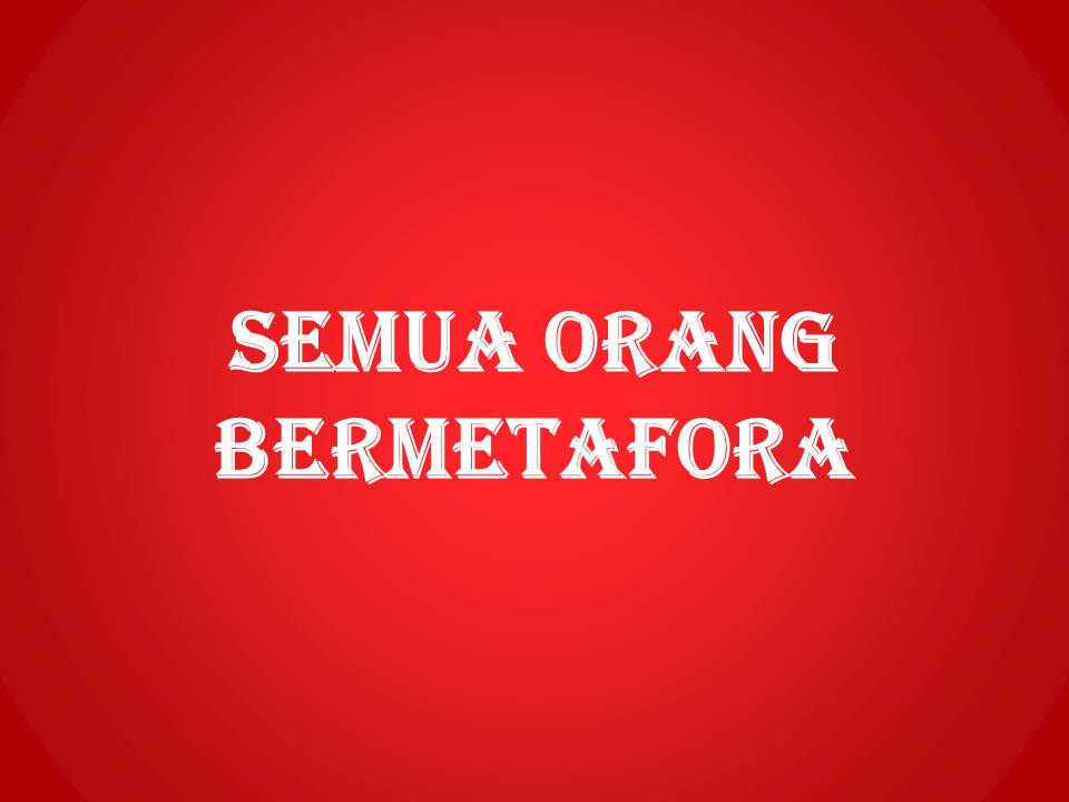 Konsep Dasar Metafora Dan Kaitannya Dengan Budaya