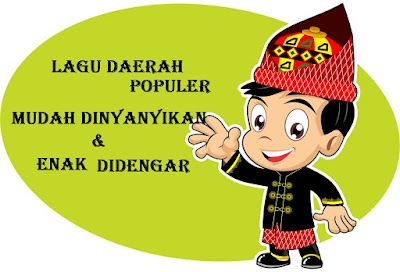 Lagu Daerah yang enak dinyanyikan dan Mudah dihafal - Daftar 15