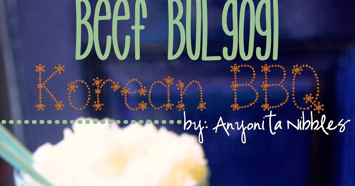 Anyonita Nibbles GlutenFree Recipes Gluten Free Beef Bulgogi