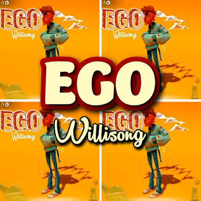 Willisong's Song: EGO - Notjustok Distribution Label - Afrobeats Music Genre - Streaming - MP3 Download