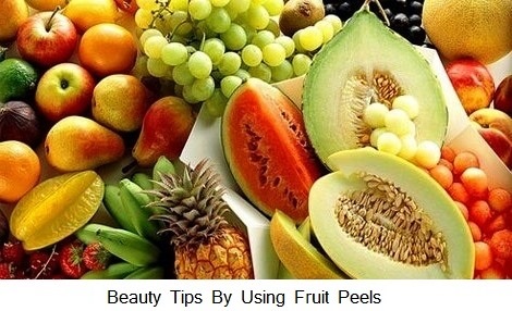 Beauty Tips By Using Fruit Peels