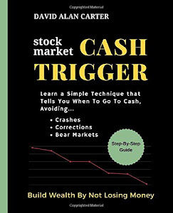 Stock Market Cash Trigger: Learn A Simple Technique That Tells You When To Go To Cash
