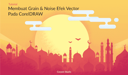 Tutorial Membuat Efek Grain dan Noise Pada Vector Dengan CorelDRAW