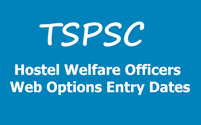 TSPSC Hostel Welfare Officers Web Options Entry Dates 2019 (2nd Spell) TSPSC Hostel Welfare Officers Web Options Entry Dates 2019 (2nd Spell)