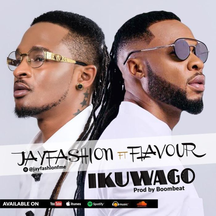[Music] Jay Fashion Ft. Flavour Ikuwago