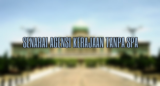 Senarai Agensi Kerajaan 2023 Tanpa SPA SPA9