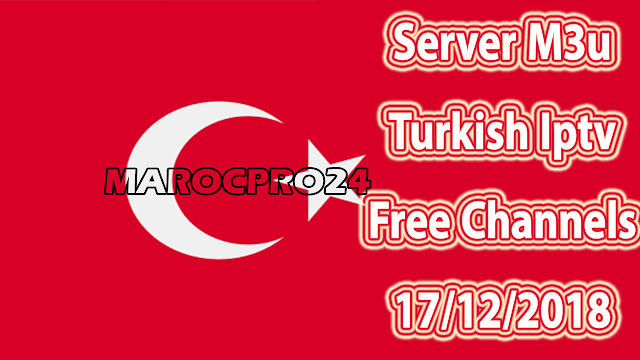 Server M3u Turkish Iptv Free Channels 17/12/2018
