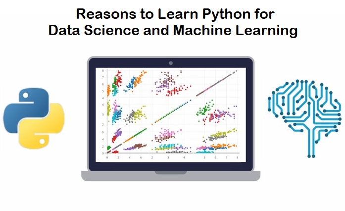 Reasons to Learn Python for Data Science and Machine Learning