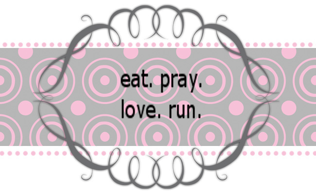 Eat.Pray.Love.Run.