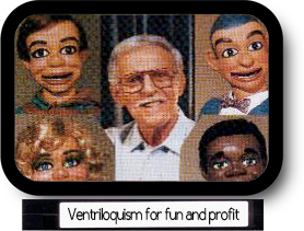 Ventriloquism for fun and profit