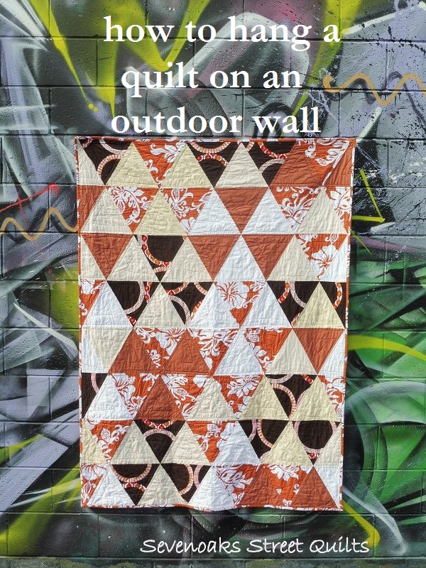 Sevenoaks Street Quilts How to Hang a Quilt on an Outdoor Wall