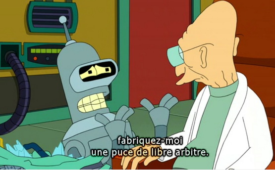 Raction de Bender (le robot) aprs que le Pr. Hubert Farnsworth lui annonce qu'il n'a pas de libre arbitre - Episode 7 de la saison 9 de Futurama