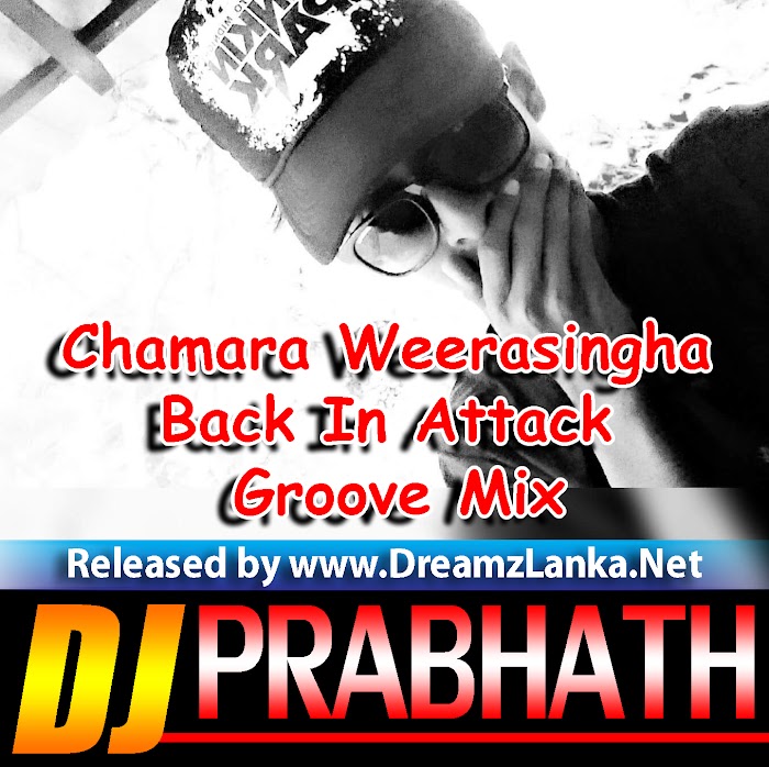 2K18 Chamara Weerasingha Back In Attack Groove Mix DJ Prabhath