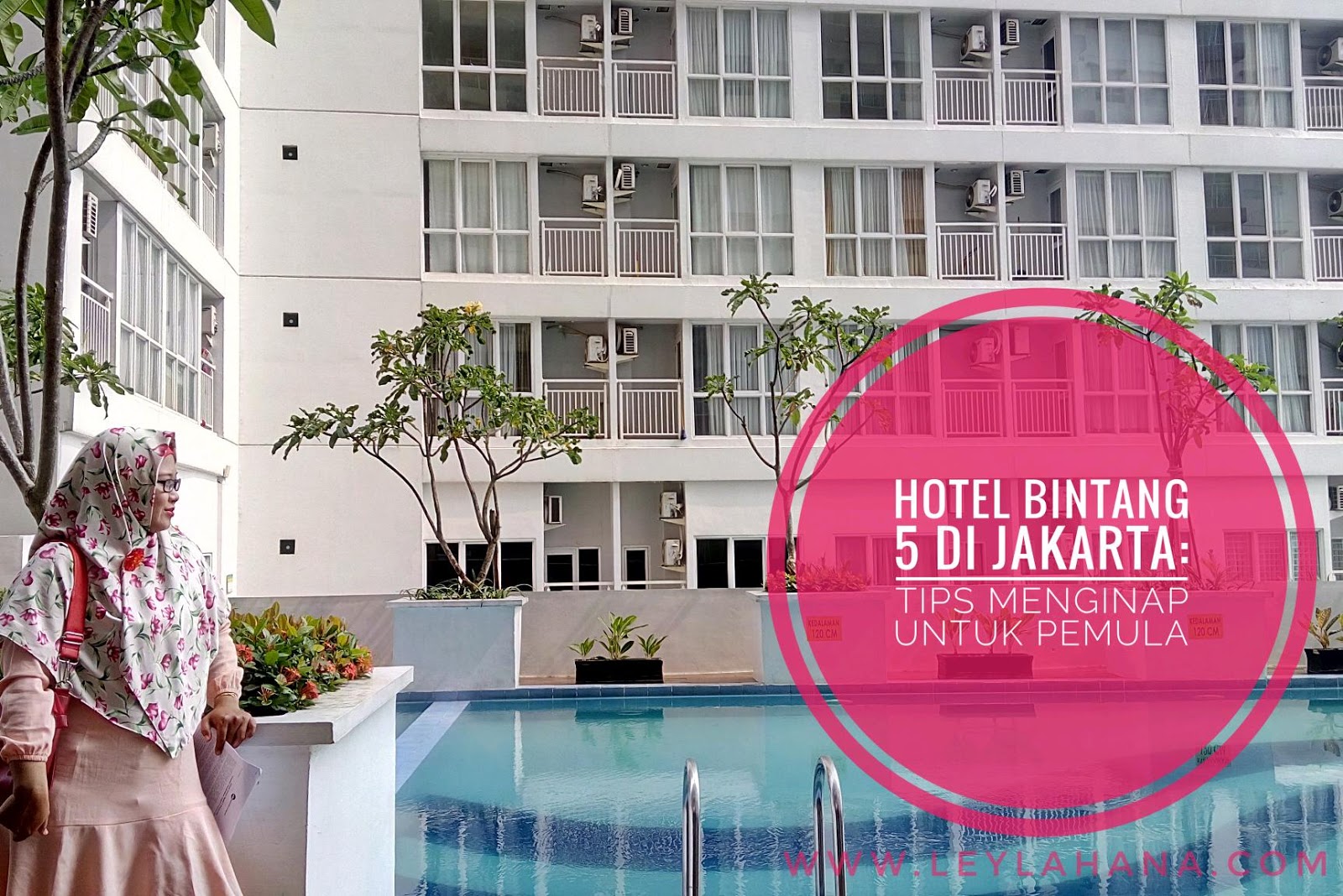 Hotel Bintang 5 di Jakarta: Tips Menginap di Hotel Berbintang untuk Pemula | Leyla Hana