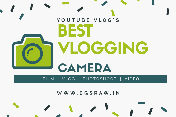 youtube camera, amazon flipkart camera, vlogging camera, best vlogging camera by bgs raw bikrams vlog