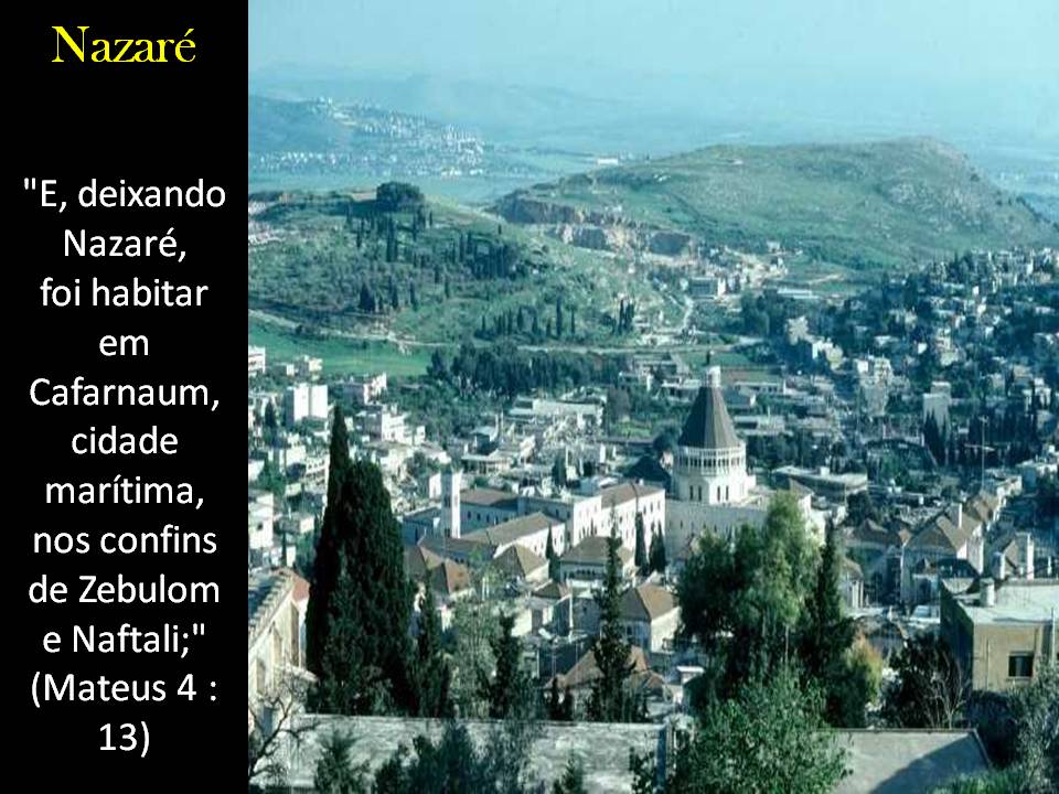 Slides: Cidades por onde Jesus passou e viveu...