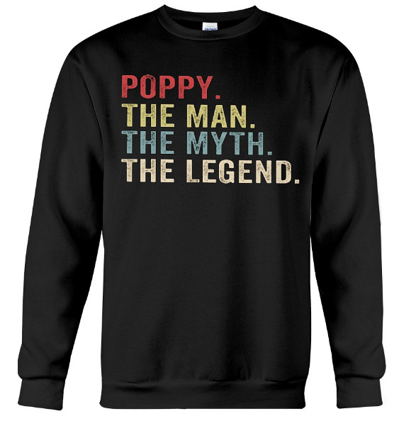 Poppy The Man The Myth The Legend Hoodie, Poppy The Man The Myth The Legend Sweatshirt, Poppy The Man The Myth The Legend Sweater, Poppy The Man The Myth The Legend T Shirts