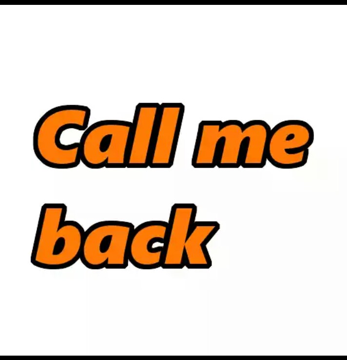 Call me back. CALLMEBACK. Call them back