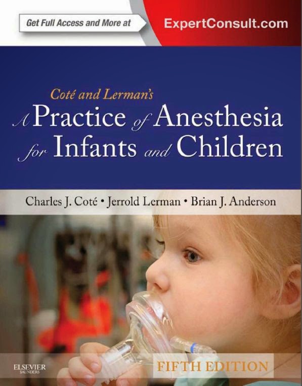 Cote and Lermans A Practice of Anesthesia for Infants and Children