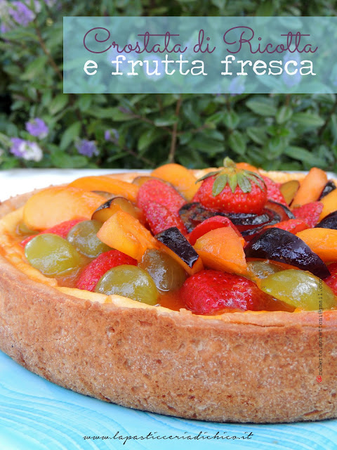 Crostata di ricotta e frutta fresca - www.lapasticceriadichico.it