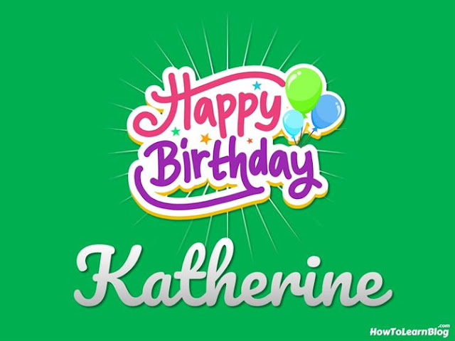 Happy Birthday Katherine | Best Wishes | Greeting Card | HBD Celebration Happy Birthday Katherine | Best Wishes | Greeting Card | HBD Celebration