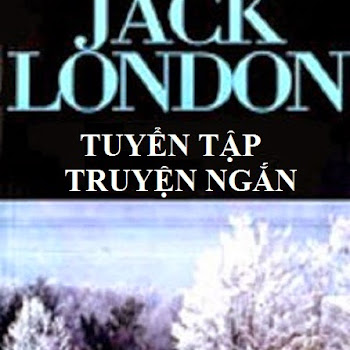 Tuyển Tập Truyện Ngắn - Jack London