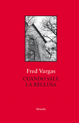 Reseña: Cuando sale la reclusa de Fred Vargas (Siruela, 2018)