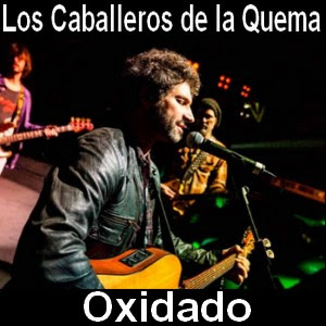 Los Caballeros de la Quema - Oxidado