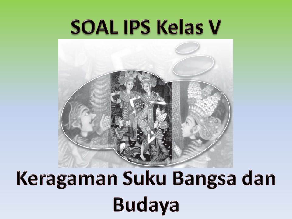 Contoh Soal Tentang Keragaman Suku Bangsa Dan Budaya Di