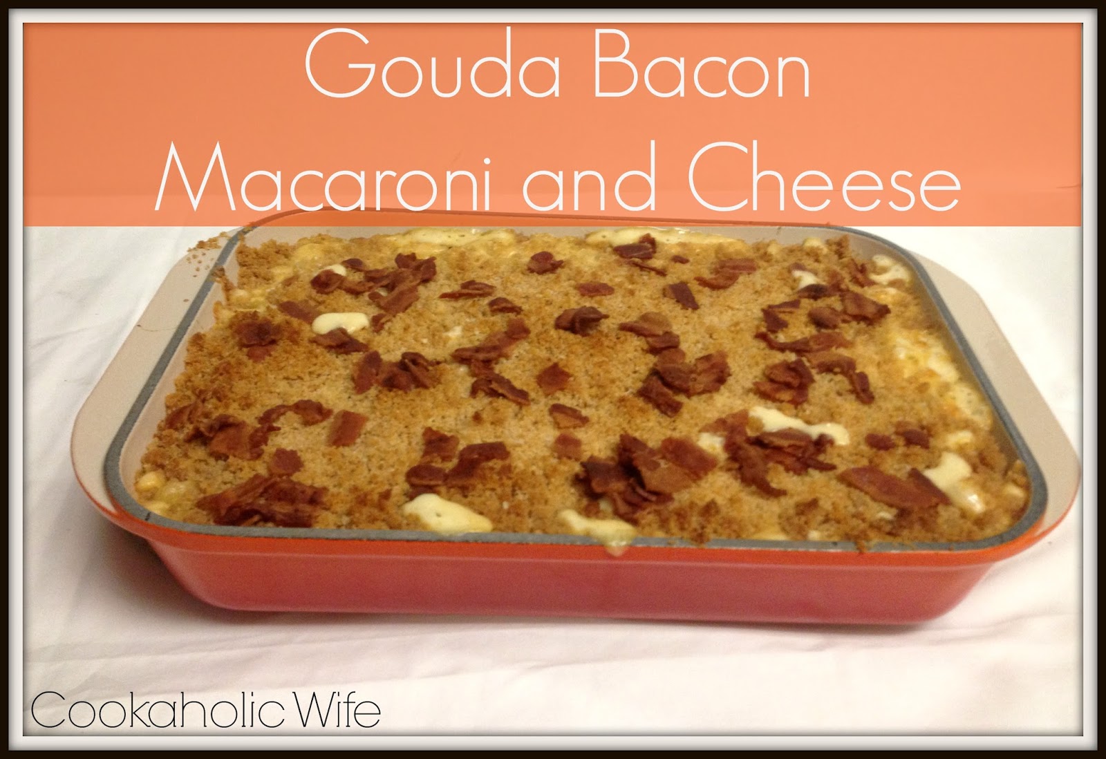 Gouda Bacon Mac and Cheese Cookaholic Wife