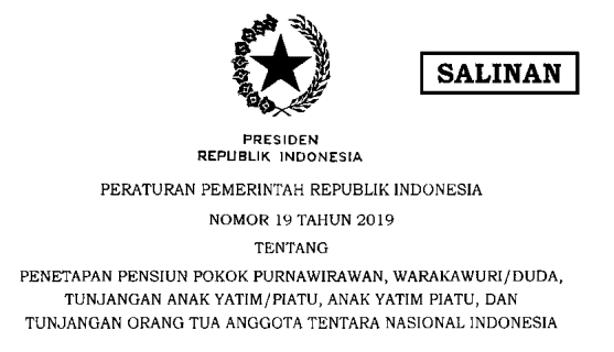Peraturan Pemerintah PP Nomor 19 Tahun 2019 tentang Penetapan Pensiun Pokok Purnawirawan, Warakawuri/Duda, Tunjangan Anak Yatim/Piatu, Anak Yatim Piatu, dan Tunjangan Orang Tua Tentara Nasional Indonesia Tahun 2019, tomatalikuang.com Peraturan Pemerintah PP Nomor 19 Tahun 2019 tentang Penetapan Pensiun Pokok Purnawirawan, Warakawuri/Duda, Tunjangan Anak Yatim/Piatu, Anak Yatim Piatu, dan Tunjangan Orang Tua Tentara Nasional Indonesia Tahun 2019, tomatalikuang.com