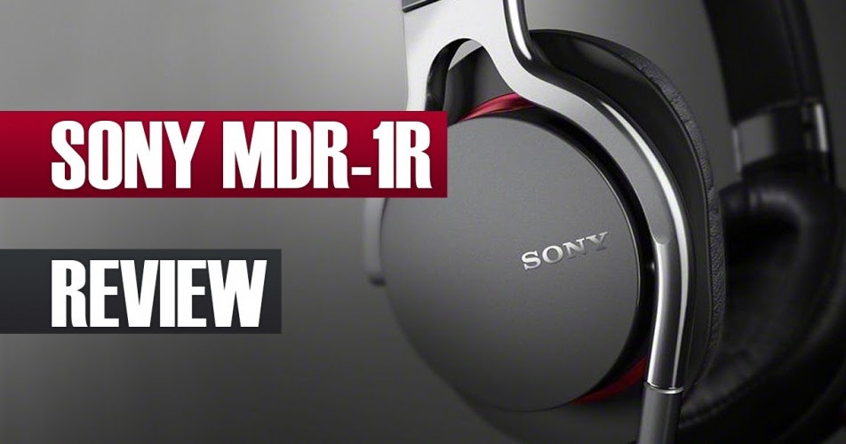 Sony MDR-1R Headphones Review