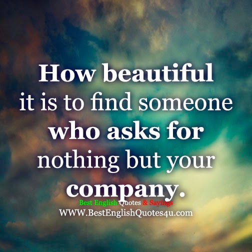 How beautiful it is to find someone who asks for nothing...