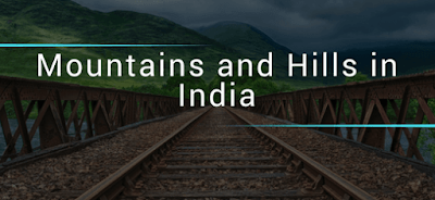 Mountains and Hills in India