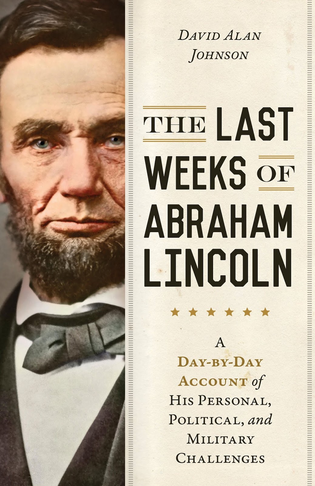 Booknotes The Last Weeks of Abraham Lincoln Civil War Books and Authors