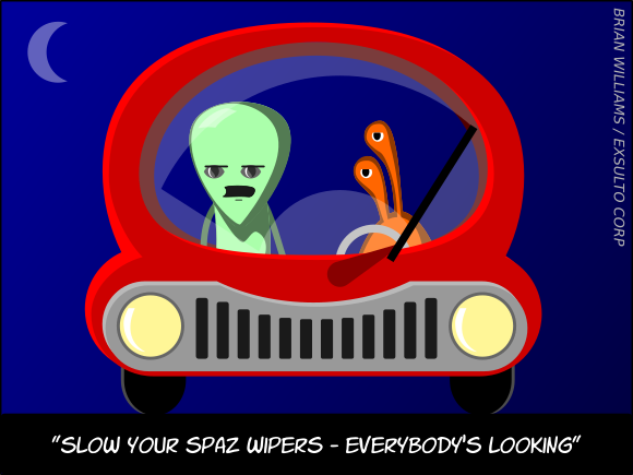 "Slow your spaz wipers - everybody's looking"