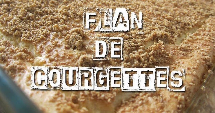Flan De Courgettes Vegetalien Code Planete Blog Vegan Guides