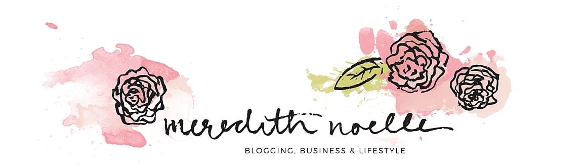 Meredith Noelle | Blogging, Business & Lifestyle