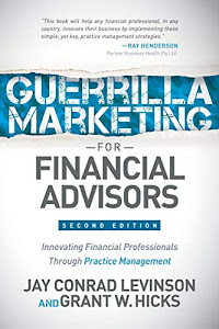 Guerrilla Marketing for Financial Advisors: Transforming Financial Professionals through Practice Management