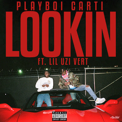 Playboi Carti ft. Lil Uzi Vert - "Lookin" / www.hiphopondeck.com