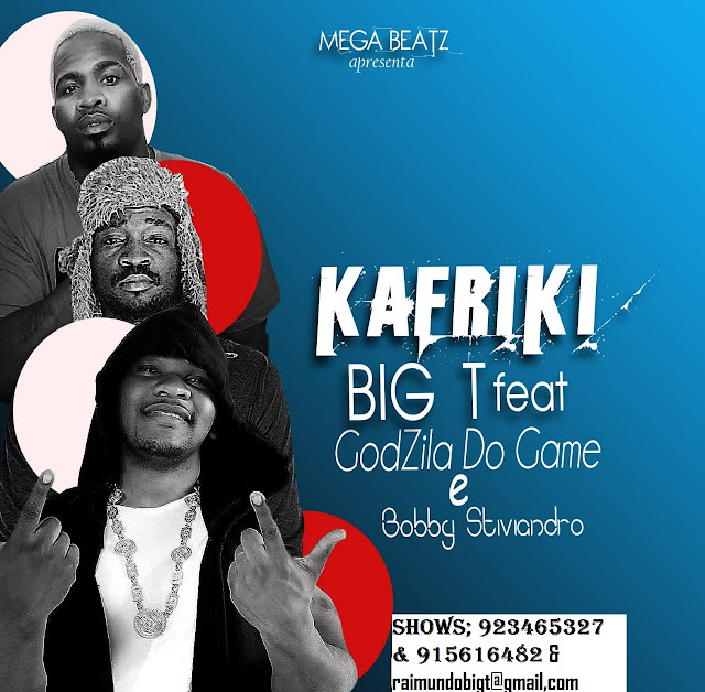 Big T feat. Godzila do Game & Bobby Stiviandro - Kafriki Big T feat. Godzila do Game & Bobby Stiviandro - Kafriki