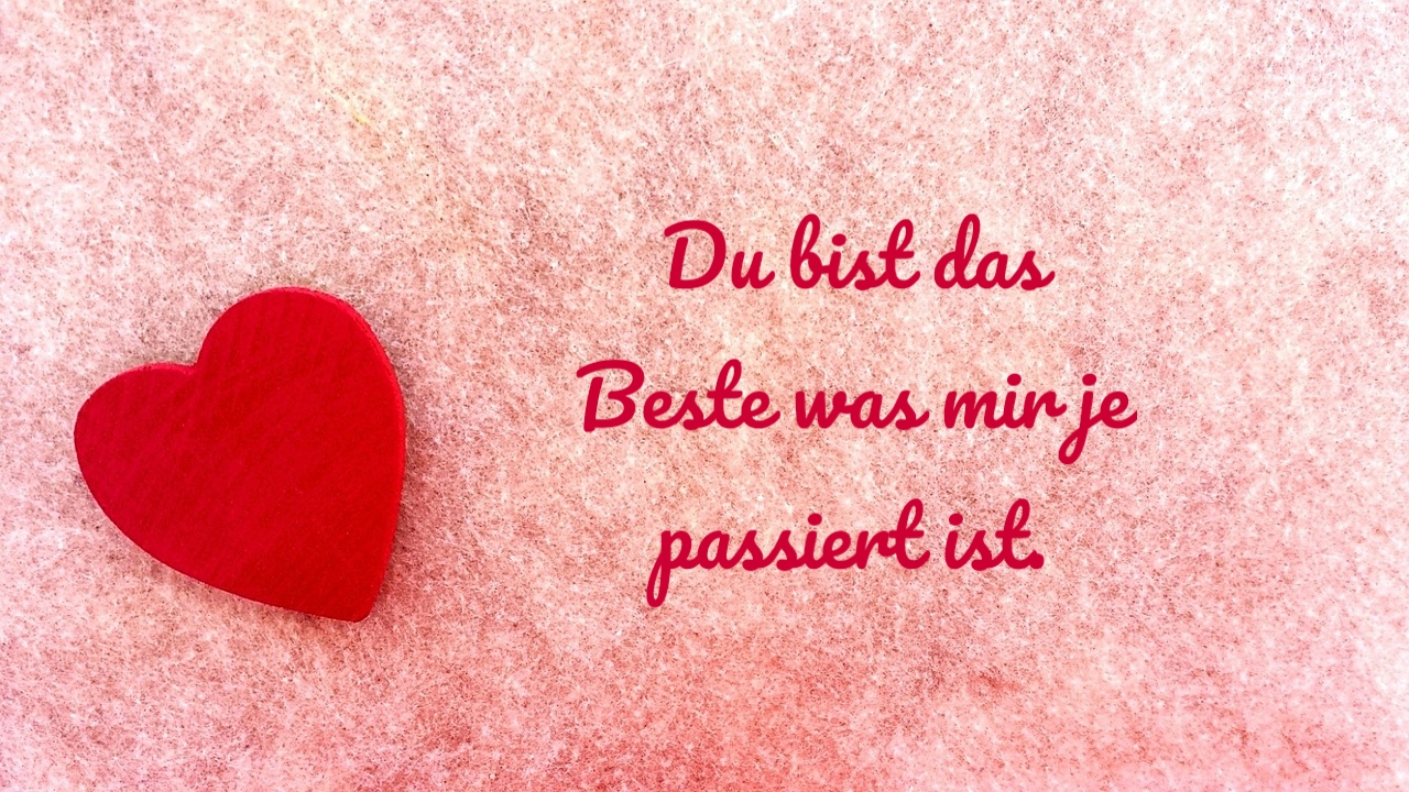 Du Bist Das Beste Was Mir Je Passiert Ist Gedicht Liebessprüche Liebe Sprüche Spruchbilder: Du bist das Beste was mir je