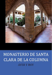 Monasterio de Santa Clara de la Columna. Ayer y hoy.