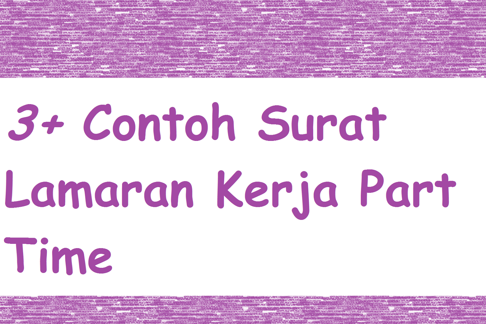 Contoh Membuat Surat Lamaran Kerja Part Time - Contoh Surat