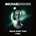 Review || Michael Woods - Brain Went Ping 
