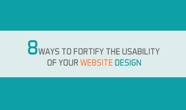8 Ways to Fortify the Usability of your Website Design