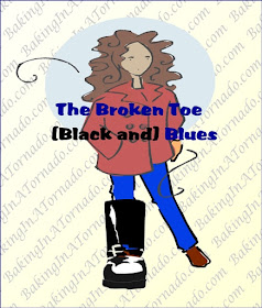 The Broken Toe (Black and) Blues | Graphic designed by and property of www.BakingInATornado.com | #MyGraphics #funny